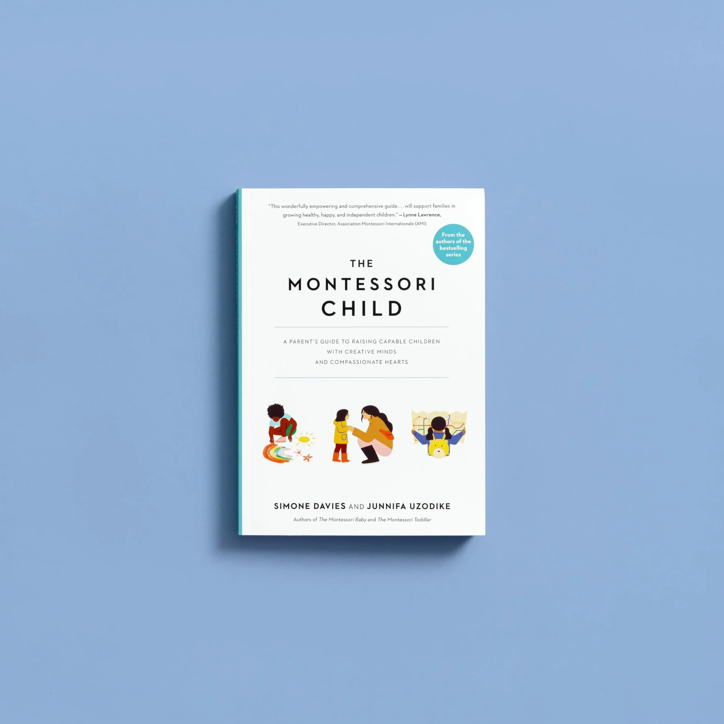 The Montessori Child: A Parent's Guide to Raising Capable Children with Creative Minds and Compassionate Hearts: 3