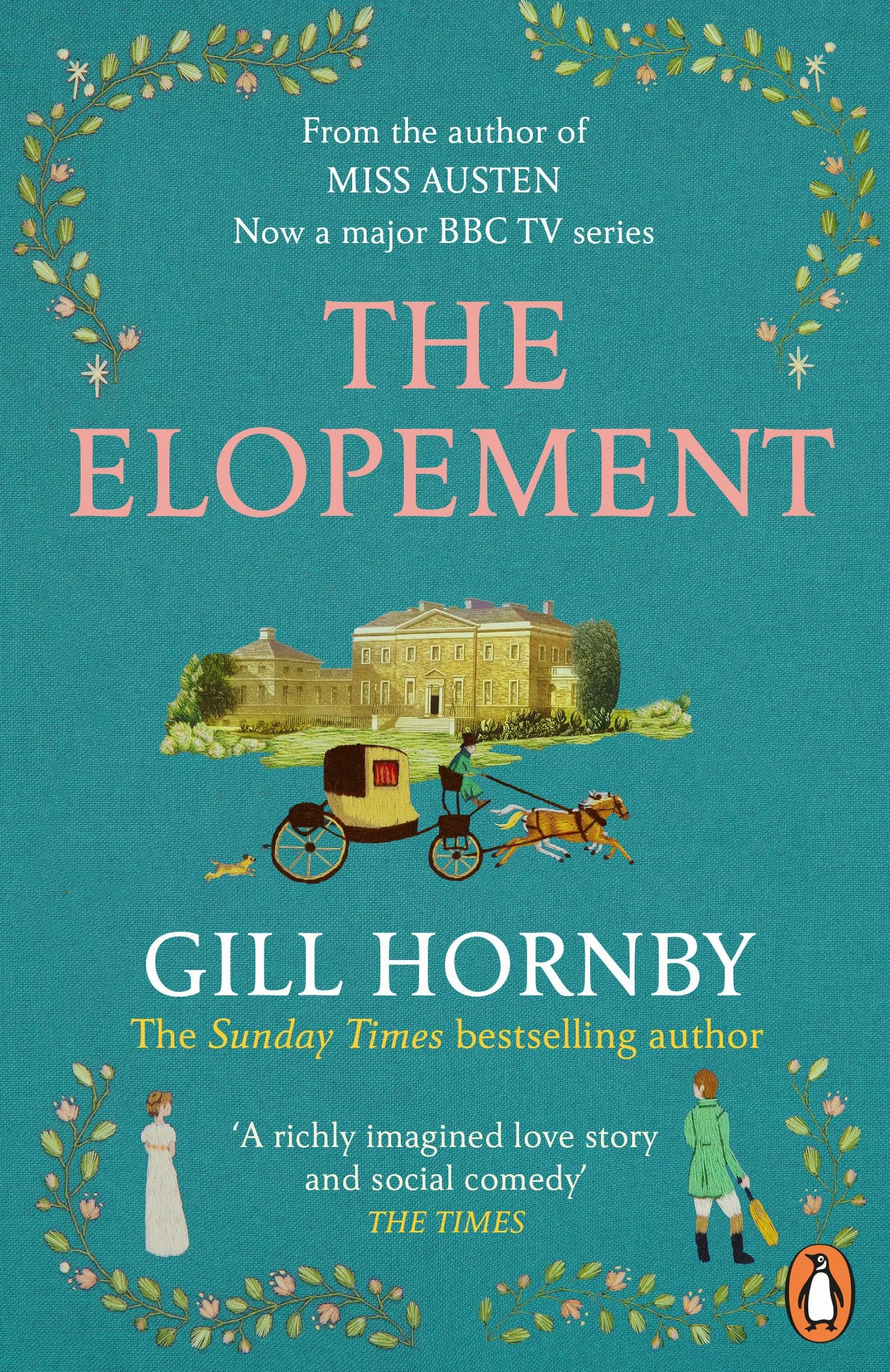 The Elopement: The funny and bittersweet new historical romance from the Sunday Times bestselling author of Miss Austen