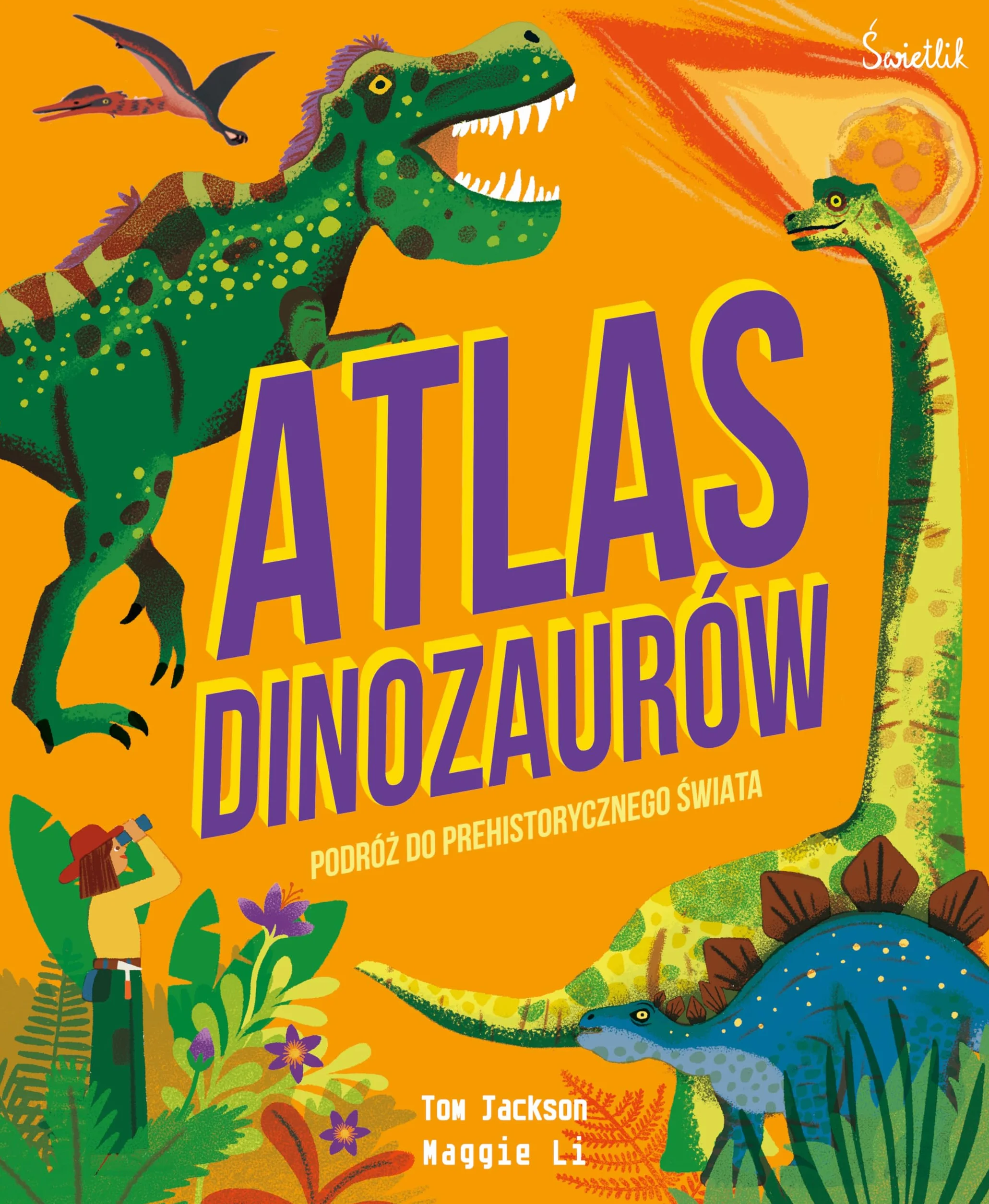 ATLAS DINOZAURÓW. PODRÓŻ DO PREHISTORYCZNEGO ŚWIAT