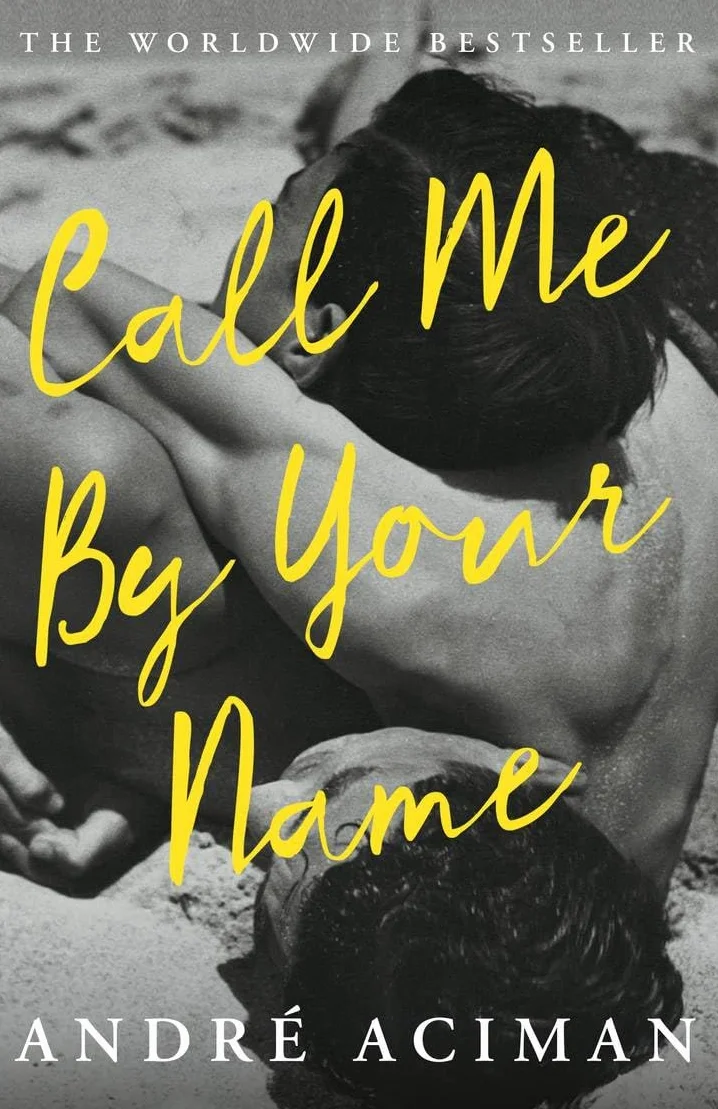 Call me by your name: Discover the internationally bestselling love story that inspired the award-winning film