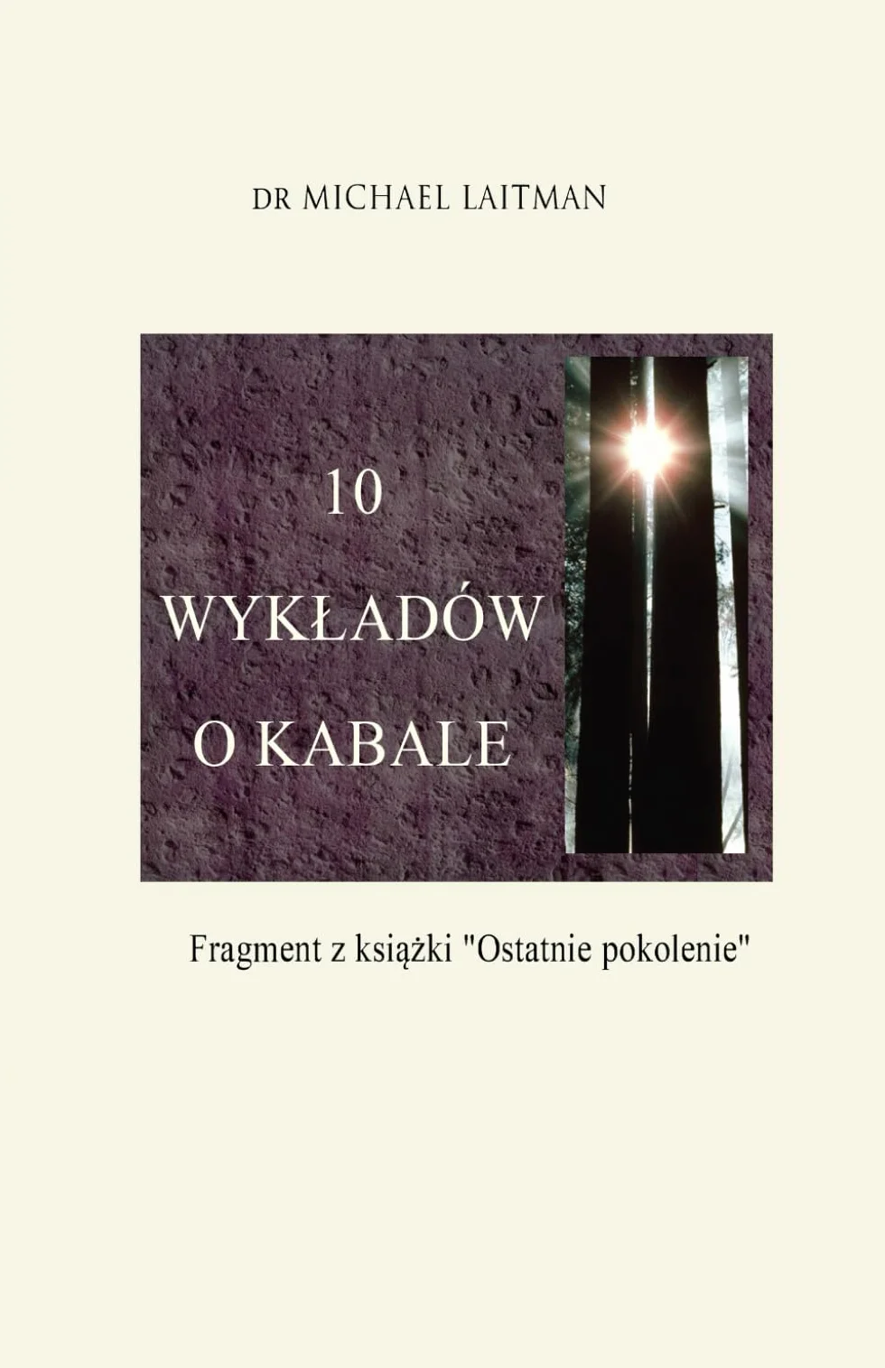 10 wykładów o Kabale: Fragment z książki "Ostatnie pokolenie"