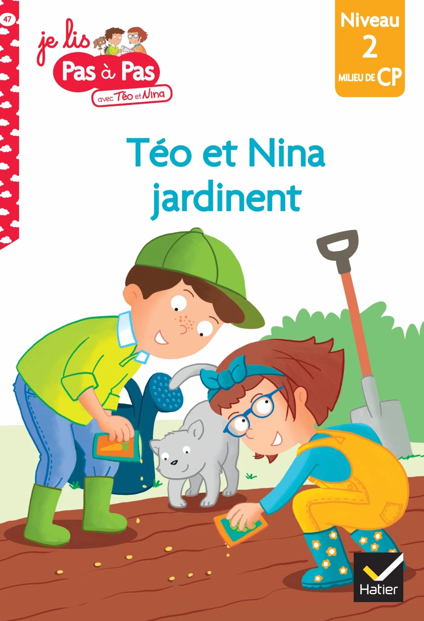 Téo et Nina Milieu CP niveau 2 - Téo et Nina jardinent: Niveau 2 milieu de CP