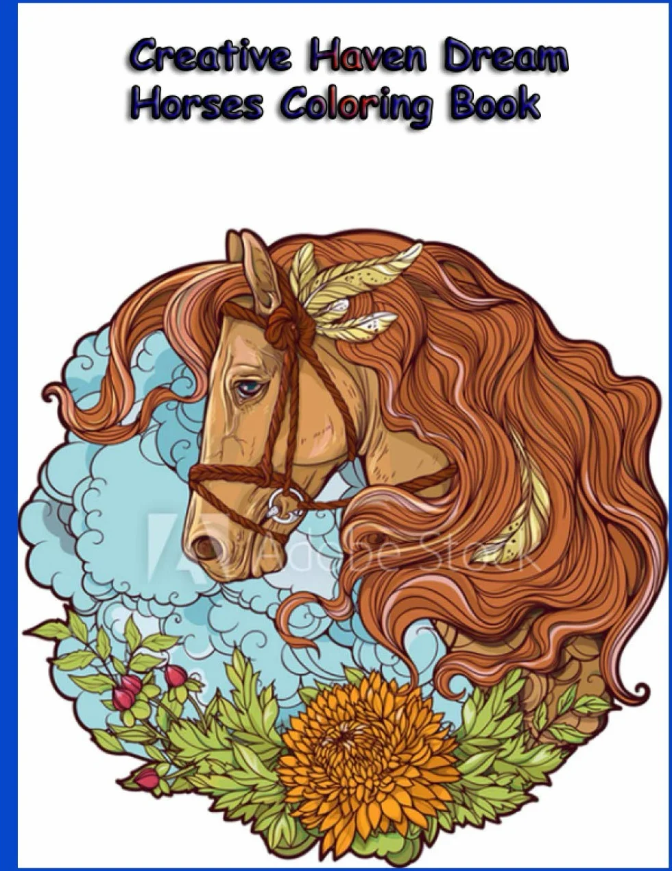 Creative Haven Dream Horses Coloring Book: Creative Haven Dream Horses Coloring Book (Creative Haven Coloring Books)