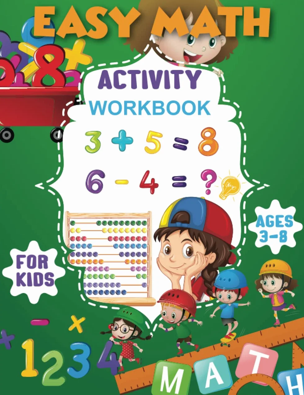 Easy Math activity workbook for kids ages 3-8: A Beginner Mathematics Kids Workbook for Self Study & Homeschool