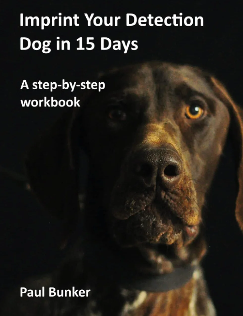 Imprint Your Detection Dog in 15 Days: A step-by-step workbook