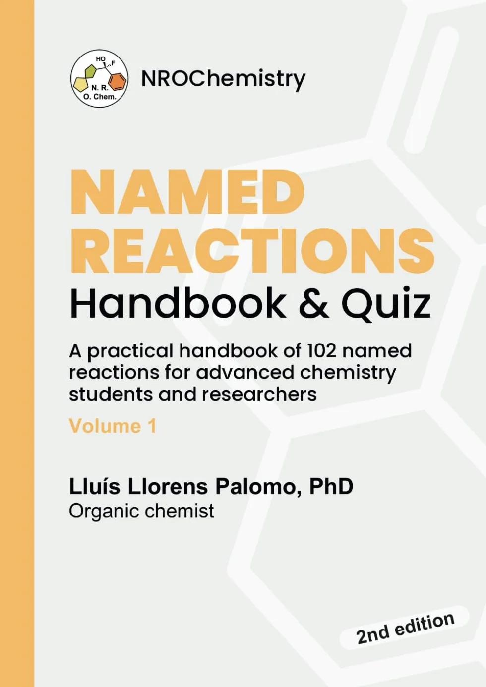 Named Reactions Handbook & Quiz: Practical handbook of 102 named reactions for advanced chemistry students and researchers - Volume 1