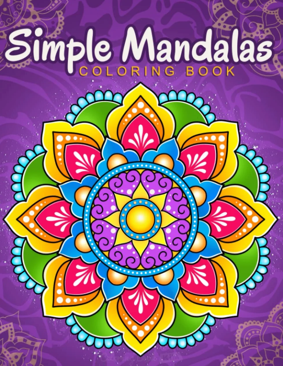 Simple Mandalas: Coloring Book with Easy and Simple Mandala Patterns for Kids or Adults.