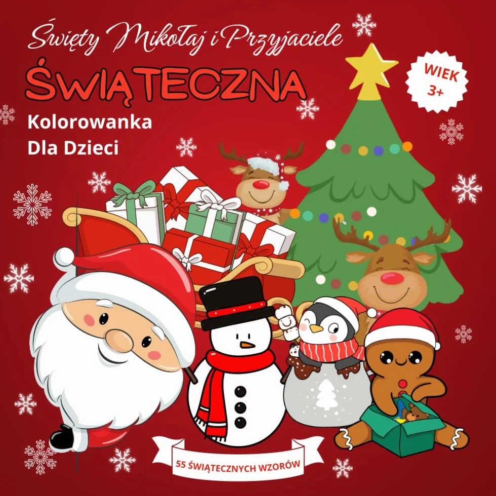 Święty Mikołaj i Przyjaciele, Świąteczna Kolorowanka dla Dzieci w wieku 3+: Piękne Świąteczne Ilustracje ze Świętym Mikołajem, Choinkami, Ozdobami, Świątecznym Klimatem i Magią Zimowego Sezonu